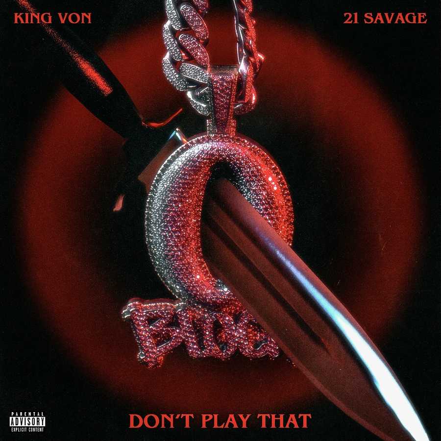 King Von ft. 21 Savage - Dont Play That
